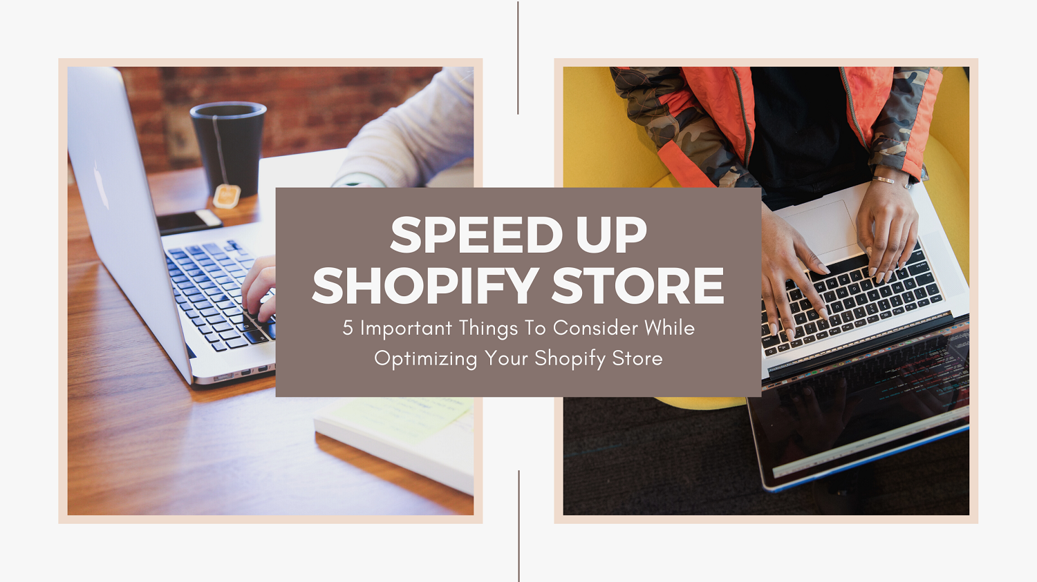 5 Important Things To Consider While Optimizing Your Shopify Store